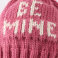 Pink BE MINE knit beanie pom pom hat